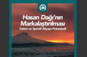 Hasan Dağı’nın Turistik ve Sportif Potansiyeli Kitaplaştırıldı
